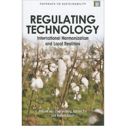 Regulating Technology: International Harmonization and Local Realities