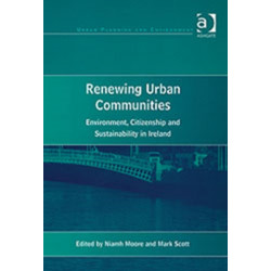 Renewing Urban Communities: Environment, Citizenship and Sustainability in Ireland