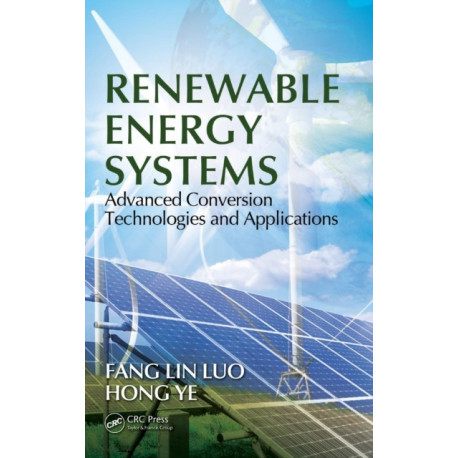Renewable Energy Systems: Advanced Conversion Technologies and Applications