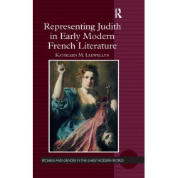 Representing Judith in Early Modern French Literature