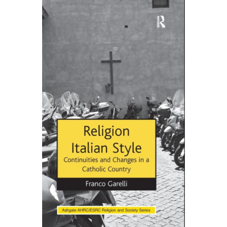 Religion Italian Style: Continuities and Changes in a Catholic Country