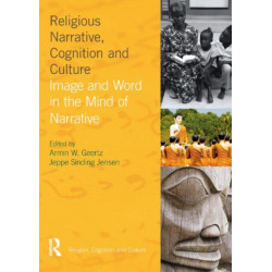 Religious Narrative, Cognition and Culture: Image and Word in the Mind of Narrative