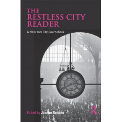 The Restless City Reader: A New York City Sourcebook