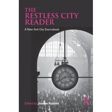 The Restless City Reader: A New York City Sourcebook
