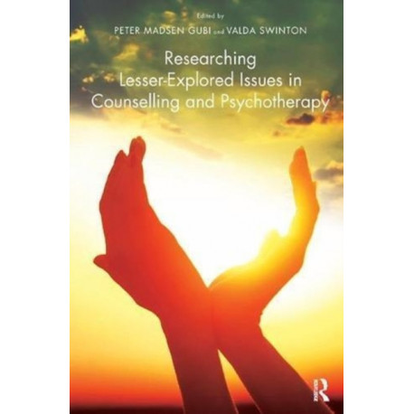 Researching Lesser-Explored Issues in Counselling and Psychotherapy