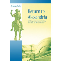 Return to Alexandria: An Ethnography of Cultural Heritage Revivalism and Museum Memory