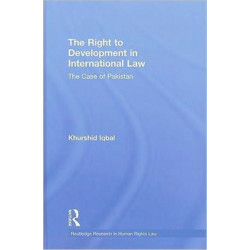 The Right to Development in International Law: The Case of Pakistan