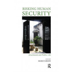 Risking Human Security: Attachment and Public Life