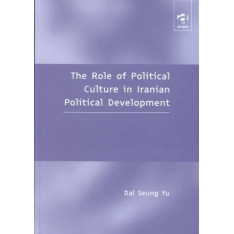 The Role of Political Culture in Iranian Political Development