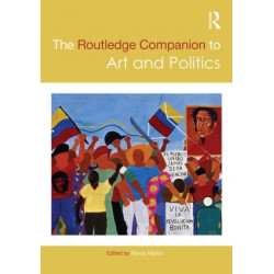 The Routledge Companion to Art and Politics