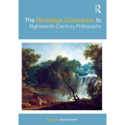 The Routledge Companion to Eighteenth Century Philosophy