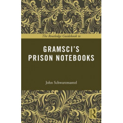 The Routledge Guidebook to Gramsci's Prison Notebooks