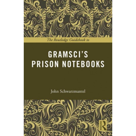 The Routledge Guidebook to Gramsci's Prison Notebooks