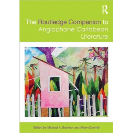 The Routledge Companion to Anglophone Caribbean Literature