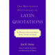 The Routledge Dictionary of Latin Quotations: The Illiterati's Guide to Latin Maxims, Mottoes, Proverbs, and Sayings