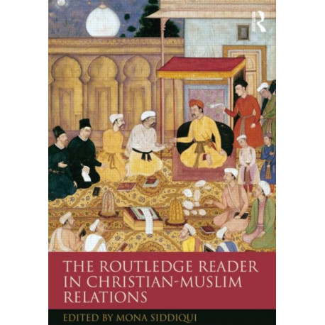 The Routledge Reader in Christian-Muslim Relations