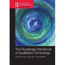 The Routledge Handbook of Qualitative Criminology