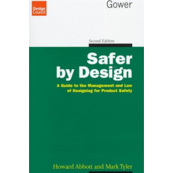 Safer by Design: A Guide to the Management and Law of Designing for Product Safety