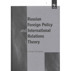 Russian Foreign Policy and International Relations Theory