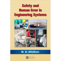 Safety and Human Error in Engineering Systems