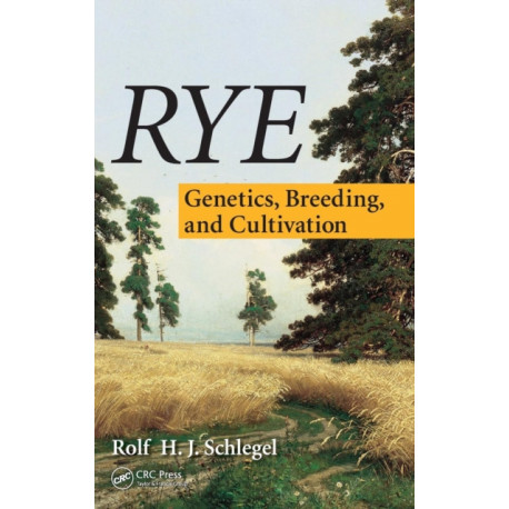 Rye: Genetics, Breeding, and Cultivation