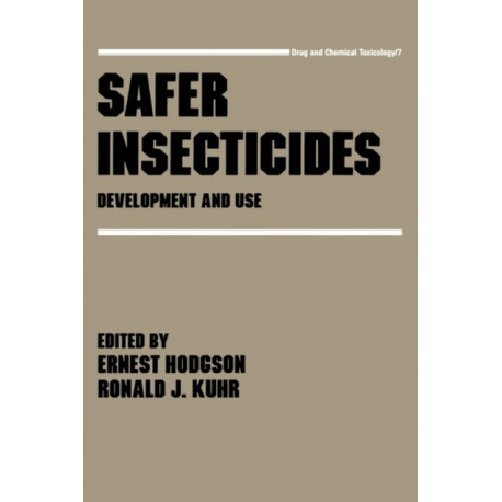 Safer Insecticides: Development and Use