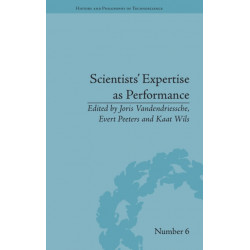 Scientists' Expertise as Performance: Between State and Society, 1860–1960