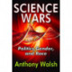 Science Wars: Politics, Gender, and Race