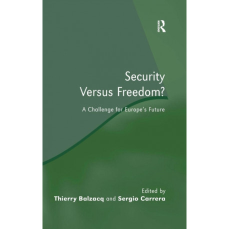 Security Versus Freedom?: A Challenge for Europe's Future