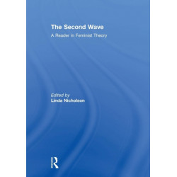The Second Wave: A Reader in Feminist Theory