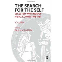 The Search for the Self: Selected Writings of Heinz Kohut 1978-1981