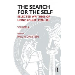The Search for the Self: Selected Writings of Heinz Kohut 1978-1981