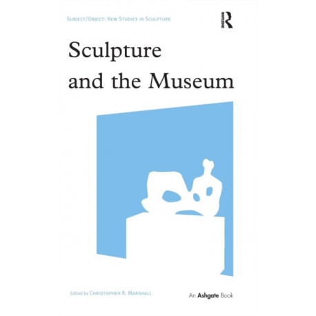 Sculpture and the Museum