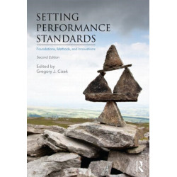 Setting Performance Standards: Foundations, Methods, and Innovations