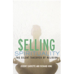 Selling Spirituality: The Silent Takeover of Religion