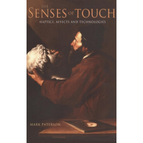The Senses of Touch: Haptics, Affects and Technologies