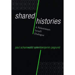 Shared Histories: A Palestinian-Israeli Dialogue