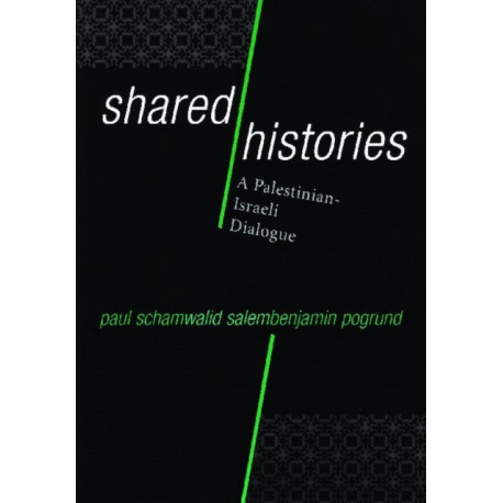 Shared Histories: A Palestinian-Israeli Dialogue