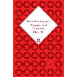 Shaker Autobiographies, Biographies and Testimonies, 1806–1907