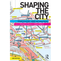 Shaping the City: Studies in History, Theory and Urban Design