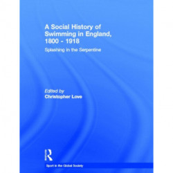 A Social History of Swimming in England, 1800 – 1918: Splashing in the Serpentine