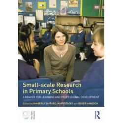 Small-Scale Research in Primary Schools: A Reader for Learning and Professional Development