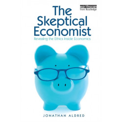 The Skeptical Economist: Revealing the Ethics Inside Economics