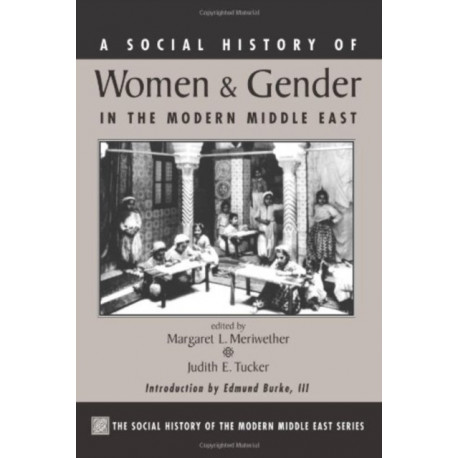A Social History Of Women And Gender In The Modern Middle East