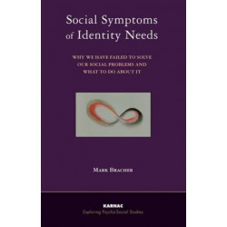 Social Symptoms of Identity Needs: Why We Have Failed to Solve Our Social Problems and What to do About It