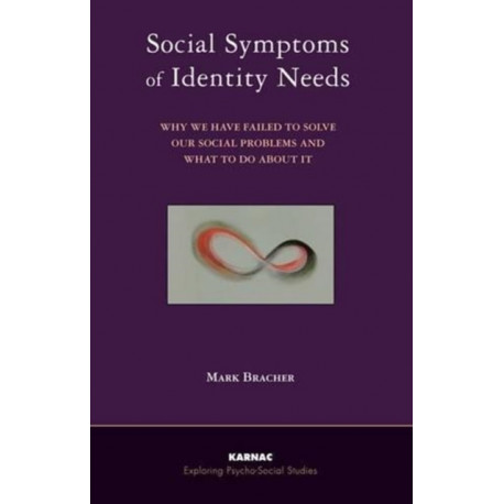 Social Symptoms of Identity Needs: Why We Have Failed to Solve Our Social Problems and What to do About It