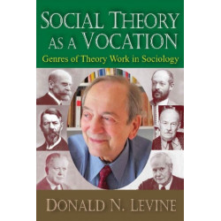 Social Theory as a Vocation: Genres of Theory Work in Sociology