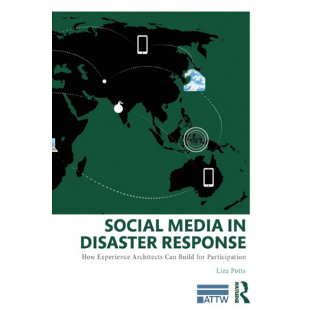 Social Media in Disaster Response: How Experience Architects Can Build for Participation
