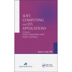 Soft Computing and Its Applications, Volume Two: Fuzzy Reasoning and Fuzzy Control