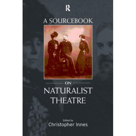 A Sourcebook on Naturalist Theatre